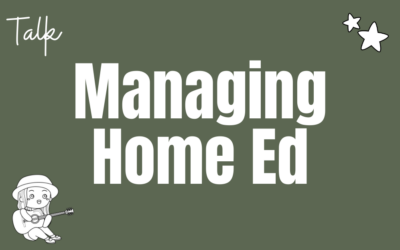 How to manage it all as a home ed parent