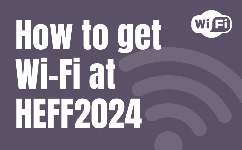 How to get Wi-Fi at HEFF2024