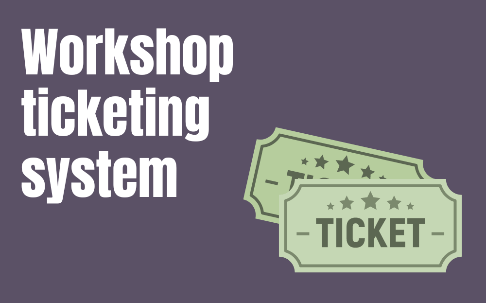 Workshop ticketing system